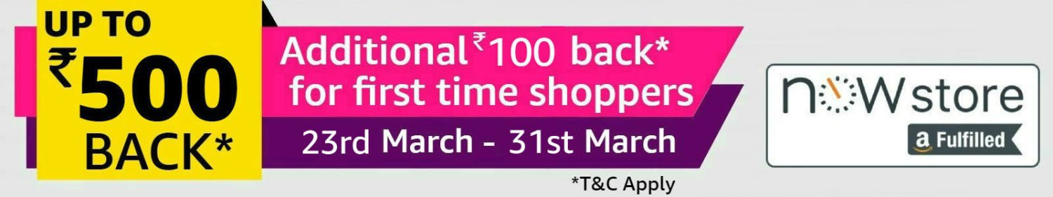 Amazon Now March Madness Upto Rs.500 Cashback