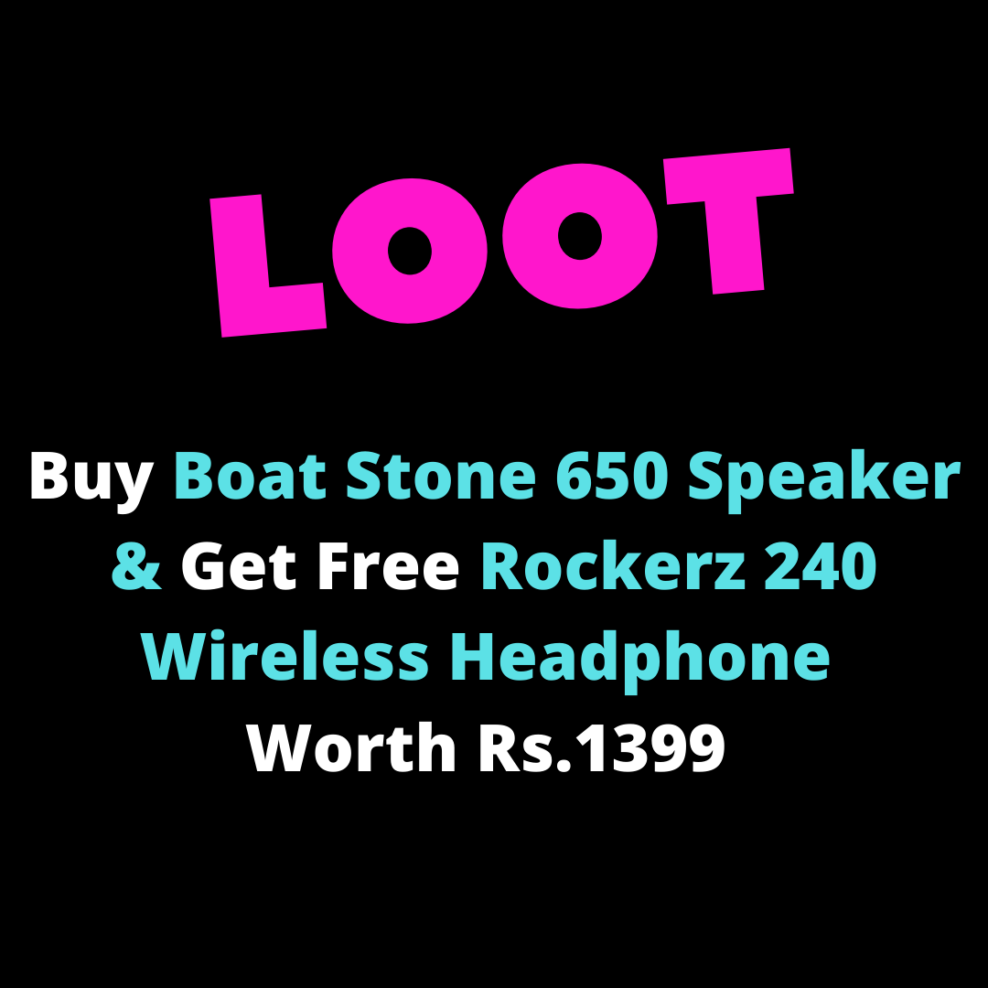 Buy Boat Stone 650 Speaker & Get Free Rockerz 240 Wireless Headphone Worth Rs.1399 for FREE