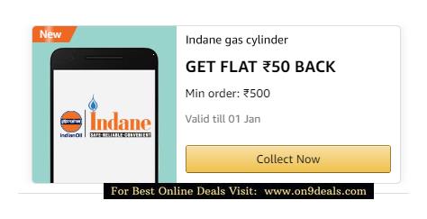 Indane Gas Cylinder Offer Get Flat Rs.50 back on Minimum Payment of Rs.500