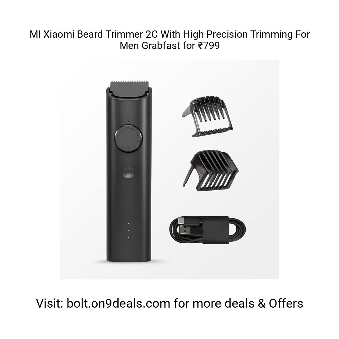MI Xiaomi Beard Trimmer 2C With High Precision Trimming For Men
https://amzn.clnk.in/oVfR
Grabfast for ₹799