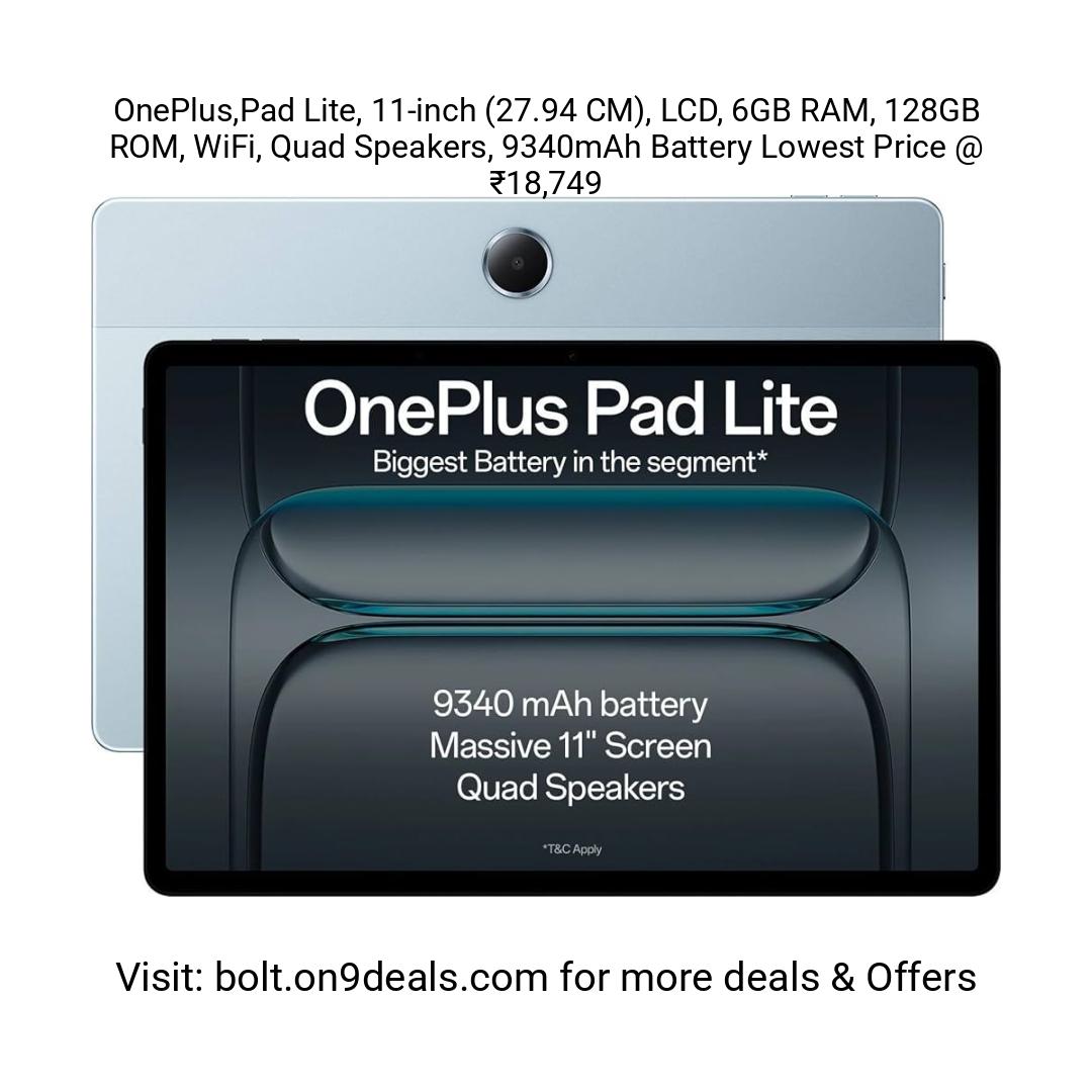 OnePlus,Pad Lite, 11-inch (27.94 CM), LCD, 6GB RAM, 128GB ROM, WiFi, Quad Speakers, 9340mAh Battery
https://amzn.clnk.in/oVtW
Lowest Price @ ₹18,749