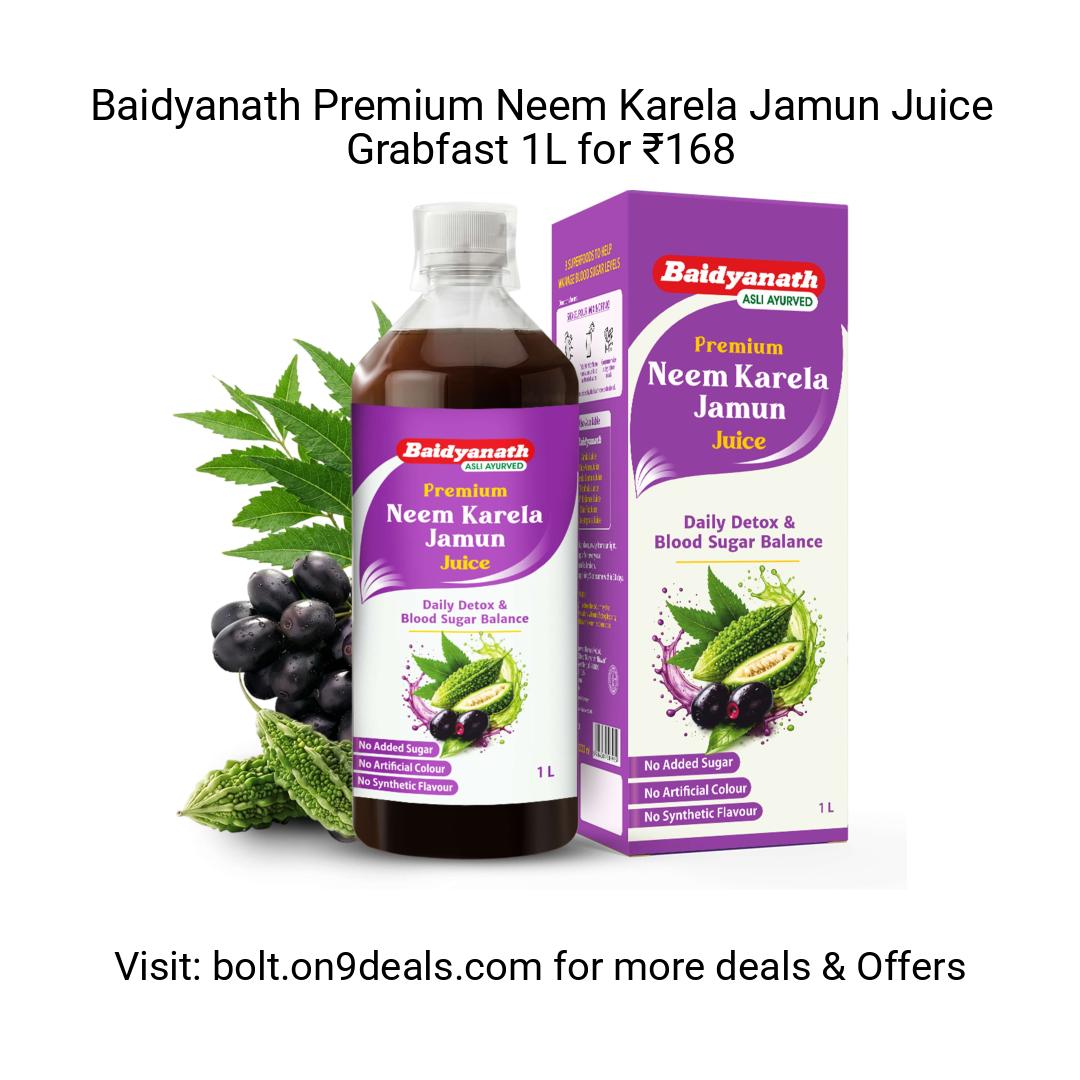 Baidyanath Premium Neem Karela Jamun Juice 
https://fktr.in/8jnAU4R
Grabfast 1L for ₹168