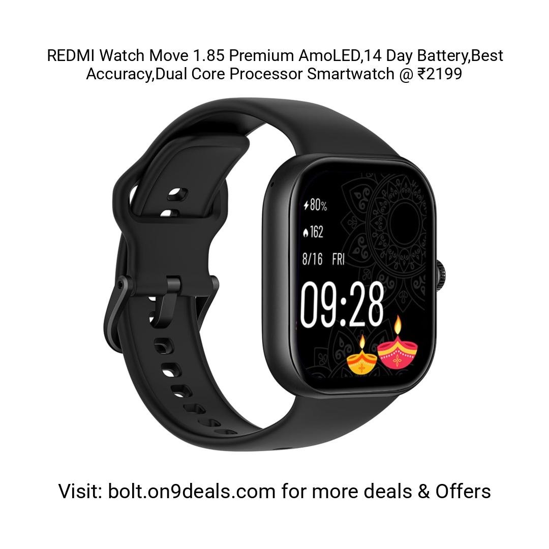 REDMI Watch Move 1.85 Premium AmoLED,14 Day Battery,Best Accuracy,Dual Core Processor Smartwatch @ ₹2199
https://amzn.clnk.in/oPj4