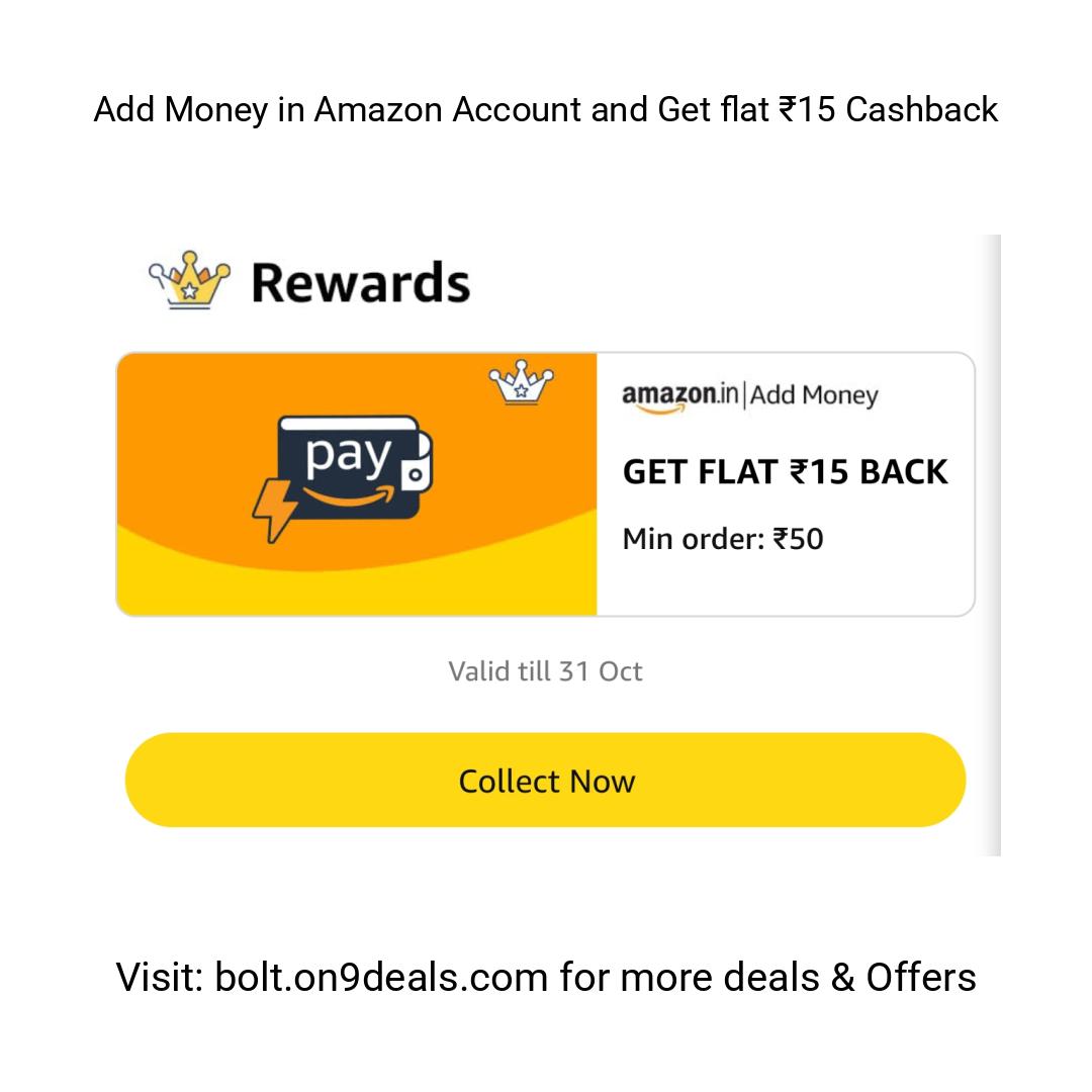 Add Money in Amazon Account and Get flat ₹15 Cashback 
https://amzn.clnk.in/o2RA