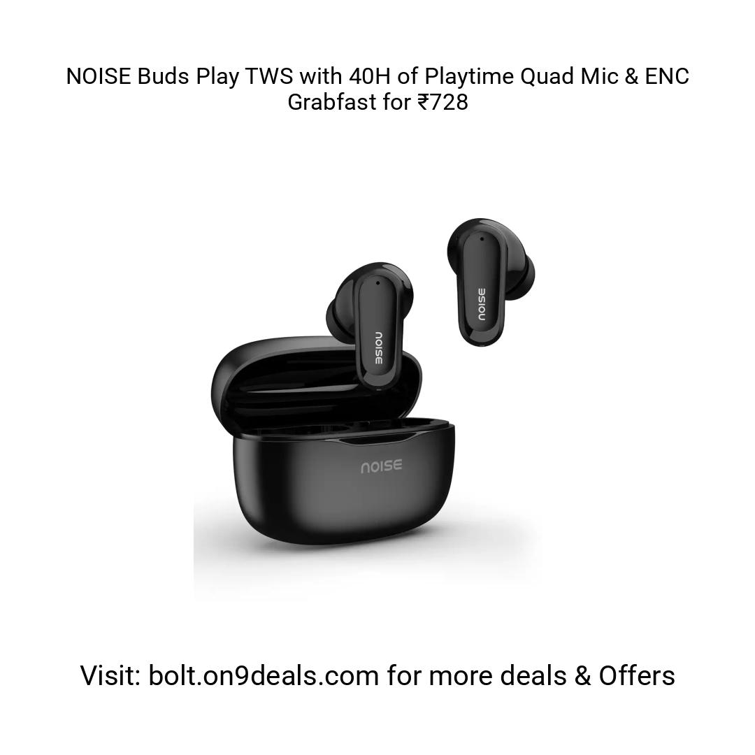 NOISE Buds Play TWS with 40H of Playtime Quad Mic & ENC
https://myntr.clnk.in/DfyQ
Grabfast for ₹728