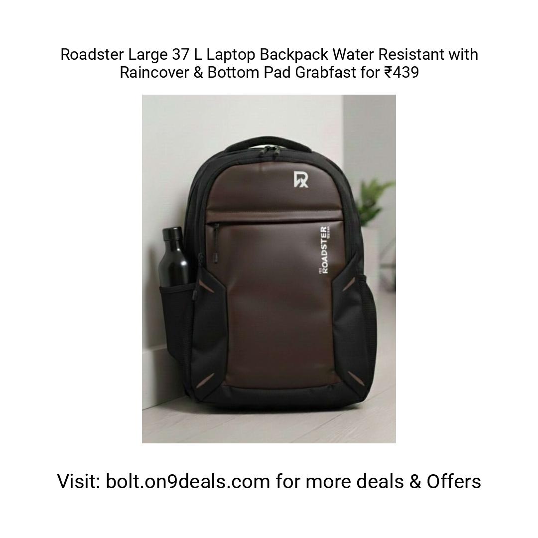 Roadster Large 37 L Laptop Backpack Water Resistant with Raincover & Bottom Pad
https://fktr.in/LGpMXdj
Grabfast for ₹439