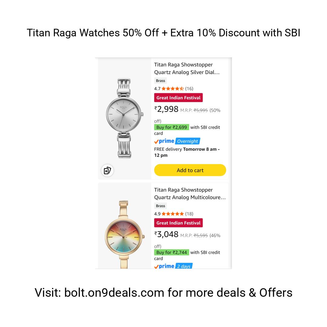 Titan Raga Watches 50% Off + Extra 10% Discount with SBI 
https://amzn.clnk.in/oVpY