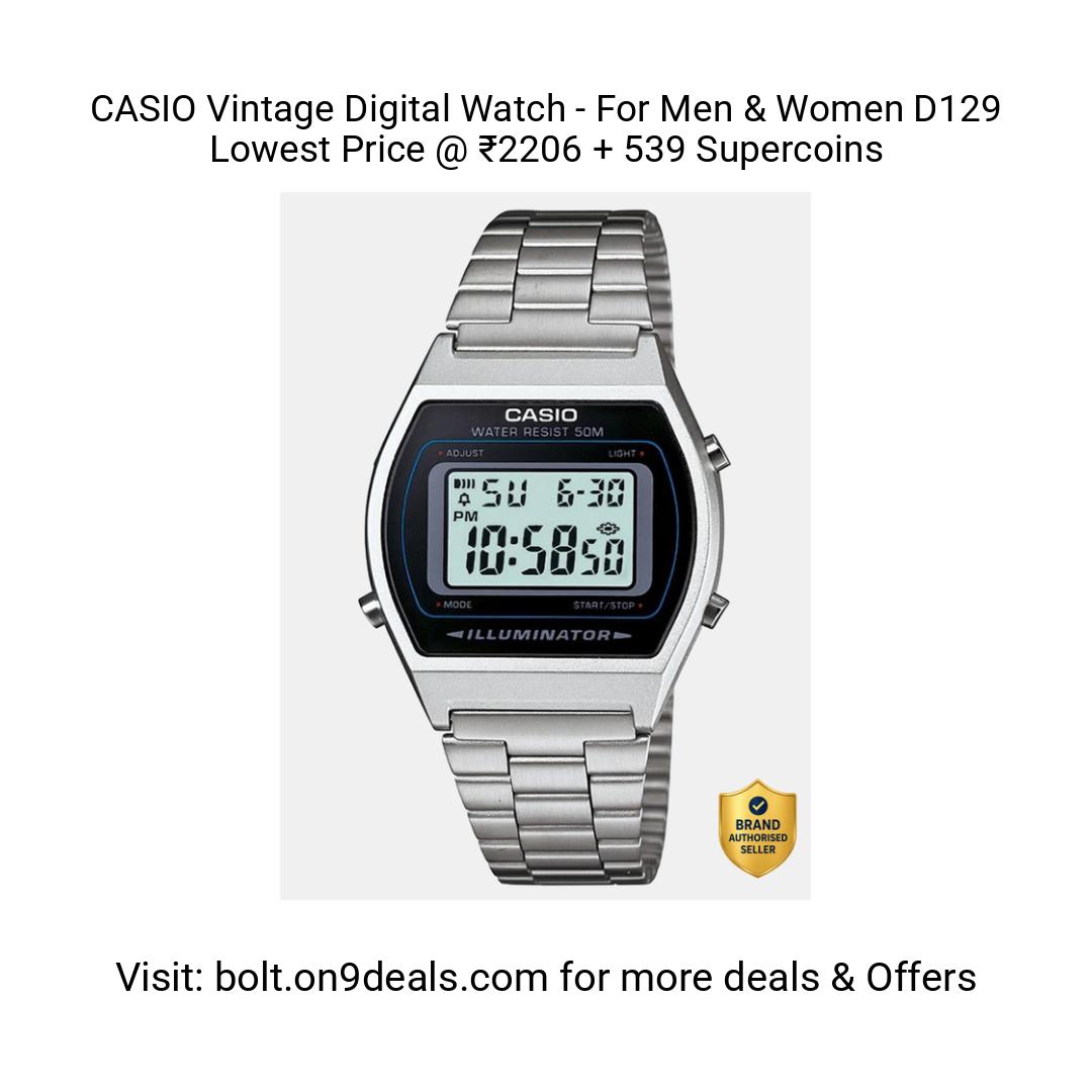 CASIO Vintage Digital Watch  - For Men & Women D129
https://fktr.in/fzBj185
Lowest Price @ ₹2206 + 539 Supercoins