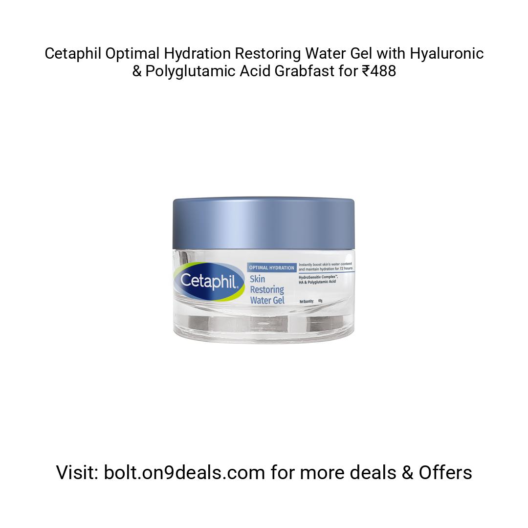Cetaphil Optimal Hydration Restoring Water Gel with Hyaluronic & Polyglutamic Acid
https://clnk.in/DloG
Grabfast for ₹488